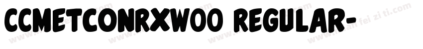 CCMetconRxW00 Regular字体转换